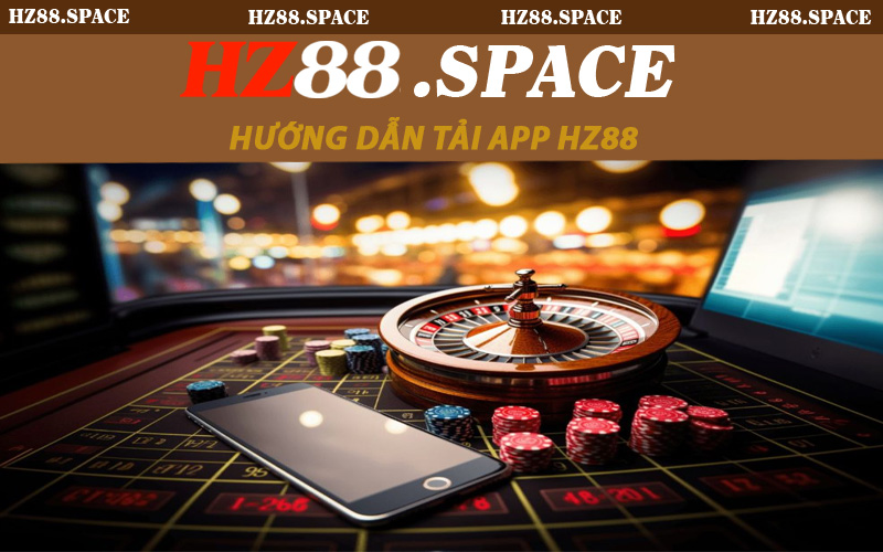 HƯỚNG DẪN TẢI APP HZ88
