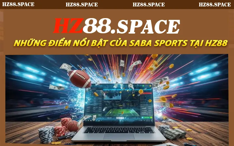 Những điểm nổi bật của Saba Sports tại HZ88