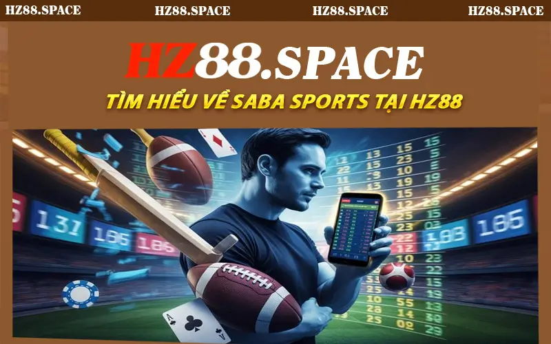 Tìm hiểu về Saba Sports tại HZ88